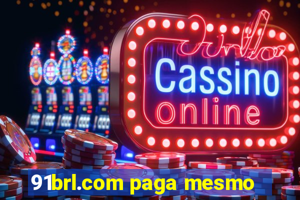 91brl.com paga mesmo